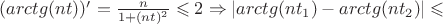 $(arctg(nt))'=\frac{n}{1+(nt)^2} \leqslant 2 \Rightarrow |arctg(nt_1) - arctg(nt_2)| \leqslant $