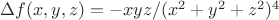 $\Delta f(x, y, z)=-xyz/(x^2+y^2+z^2)^4$
