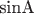 sinA