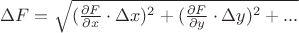 $\Delta F = \sqrt{(\frac{\partial F}{\partial x} \cdot \Delta x)^2+(\frac{\partial F}{\partial y} \cdot \Delta y)^2+...}$