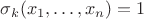 $\sigma_k(x_1,\dots,x_n)=1$