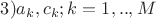 $  3) a_k, c_k; k = 1,.., M $