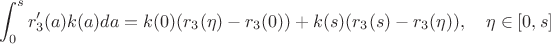 $$\int_0^sr'_3(a)k(a)da=k(0)(r_3(\eta)-r_3(0))+k(s)(r_3(s)-r_3(\eta)),\quad \eta\in [0,s]$$