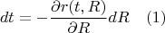 $$dt=-\frac{\partial{r(t,R)}}{\partial{R}}dR \quad(1)$$