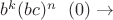 $b^k(bc)^n\ \ (0)\to $ $b^k(bc)^n\ \ (0)\to $
