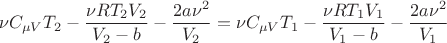 $$\nu C_{\mu V} T_2 - \frac{\nu R T_2 V_2}{V_2-b}-\frac{2a\nu^2}{V_2}=\nu C_{\mu V} T_1 - \frac{\nu R T_1 V_1}{V_1-b}-\frac{2a\nu^2}{V_1}$$