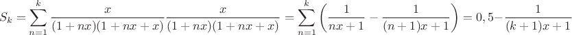 $$S_k=\displaystyle\sum_{n=1}^{k}\dfrac{x}{(1+nx)(1+nx+x)}\dfrac{x}{(1+nx)(1+nx+x)}=\displaystyle\sum_{n=1}^{k}\left(\dfrac{1}{nx+1}-\dfrac{1}{(n+1)x+1}\right)=0,5-\dfrac{1}{(k+1)x+1}$$