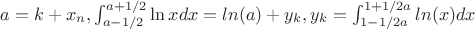 $a=k+x_n, \int_{a-1/2}^{a+1/2}\ln x dx=ln(a)+y_k, y_k=\int_{1-1/2a}^{1+1/2a}ln(x)dx$