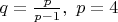 $q=\frac{p}{p-1},\ p=4$