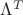 $\Lambda^T$