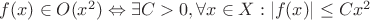 $f(x) \in O(x^2) \Leftrightarrow \exists C > 0,  \forall x \in X: |f(x)| \leq Cx^2$