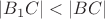 $|B_1C|<|BC|$