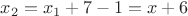 $x_2=x_1+7-1=x+6$