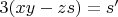 $3(xy-zs)=s'$