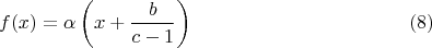 $$f(x)=\alpha \left(x+\frac {b}{c-1}\right) \eqno(8)$$