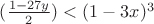 $(\frac{1-27y}{2})<(1-3x)^3$