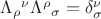 $\Lambda_\rho{}^\nu \Lambda^\rho{}_\sigma=\delta^\nu_\sigma$