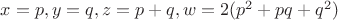 $x=p, y=q, z=p+q, w=2(p^2+pq+q^2)$