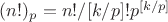 $(n!)_p = n! / {[k/p]! p^{[k/p]}}$
