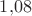 $1{,}08$
