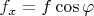 $f_x=f\cos \varphi$