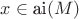 $x \in \text{ai}(M)$