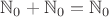 $\mathbb{N}_0+\mathbb{N}_0=\mathbb{N}_0$