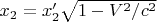 $x_2 = x_2' \sqrt{1-V^2/c^2}