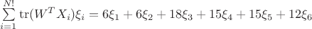 $\sum\limits_{i=1}^{N!}\operatorname{tr}(W^TX_i)\xi_i = 6\xi_1 + 6\xi_2 + 18\xi_3 + 15\xi_4 + 15\xi_5 + 12\xi_6$