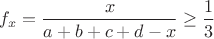 $f_x=\dfrac{x}{a+b+c+d-x} \ge \dfrac{1}{3} $