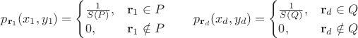 $p_{\mathbf r_1}(x_1,y_1)=\begin{cases}\frac 1{S(P)},&\mathbf r_1\in P\\0,&\mathbf r_1\notin P\end{cases}\qquad p_{\mathbf r_d}(x_d,y_d)=\begin{cases}\frac 1{S(Q)},&\mathbf r_d\in Q\\0,&\mathbf r_d\notin Q\end{cases}$