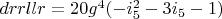 $drrllr=20 g^4 (-i_5^2-3 i_5-1)$