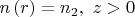 $n\left(r\right)=n_{2},\ z>0$
