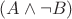 $(A \wedge \neg B)$