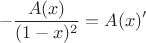 $$-\frac{A(x)}{(1-x)^2} = A(x)'$$