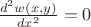 $ \frac{d^{2}w(x,y)}{dx^2}=0$