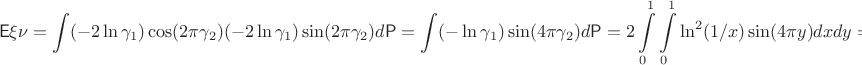 $${\bf\sf E}\xi\nu=\int(-2\ln\gamma_1)\cos(2\pi\gamma_2)(-2\ln\gamma_1)\sin(2\pi\gamma_2)d{\bf\sf P}=\int(-\ln\gamma_1)\sin(4\pi\gamma_2)d{\bf\sf P}=2\int\limits_0^1\int\limits_0^1\ln^2(1/x)\sin(4\pi y)dxdy=0$$