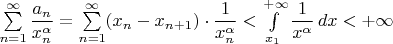 $\sum\limits_{n=1}^{\infty}\dfrac{a_n}{x_n^{\alpha}}=\sum\limits_{n=1}^{\infty}(x_n-x_{n+1})\cdot\dfrac{1}{x_n^{\alpha}}<\int\limits_{x_1}^{+\infty}\dfrac{1}{x^{\alpha}}\,dx<+\infty$