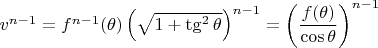 $v^{n-1} = f^{n-1}(\theta) \left(\sqrt{1+\tg^2 \theta}\right)^{n-1} = \left(\dfrac{f(\theta)}{\cos \theta}\right)^{n-1}$
