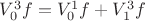 $V_{0}^{3}f=V_{0}^{1}f+V_{1}^{3}f$