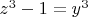 ${z^3}-1={y^3}$