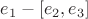 $e_1-[e_2,e_3]$