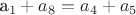 a_1 + a_8 = a_4 + a_5
