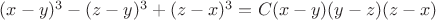 $(x-y)^3-(z-y)^3+(z-x)^3=C(x-y)(y-z)(z-x)$