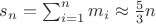 $s_n=\sum\ind_{i=1}^{n}{m_i}\approx\frac53n$