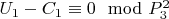 $U_1-C_1\equiv 0\mod P_3^2$