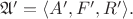 $\mathfrak A' = \langle A', F', R'\rangle.$