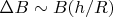 $\Delta B\sim B(h/R)$