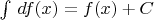 $\int\, df(x)=f(x)+C$