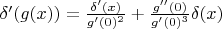 $\delta'(g(x))=\frac{\delta'(x)}{g'(0)^2}+\frac{g''(0)}{g'(0)^3}\delta(x)$